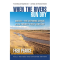 When the Rivers Run Dry, Fully Revised and Updated Edition: Water-The Defining Crisis of the Twenty-First Century - Paperback