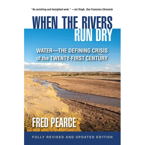 When the Rivers Run Dry, Fully Revised and Updated Edition: Water-The Defining Crisis of the Twenty-First Century - Paperback