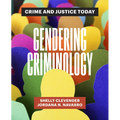 Gendering Criminology: Crime and Justice Today - Paperback