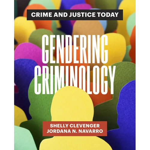 Gendering Criminology: Crime and Justice Today - Paperback
