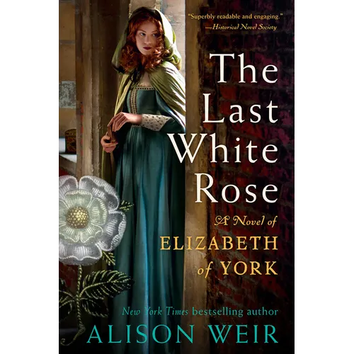 The Last White Rose: A Novel of Elizabeth of York - Paperback