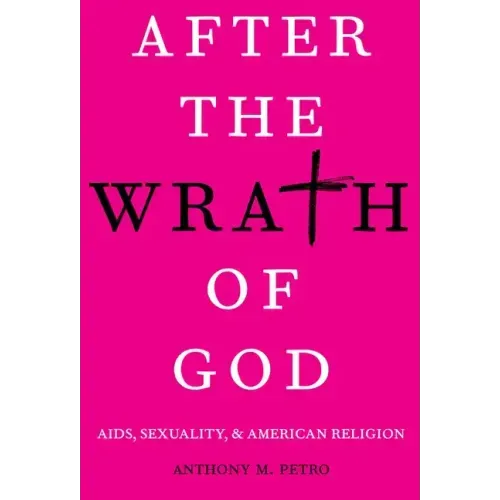 After the Wrath of God: Aids, Sexuality, & American Religion - Paperback