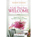 A Life That Says Welcome: Simple Ways to Open Your Heart & Home to Others - Paperback