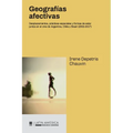 Geografías afectivas: Desplazamientos, prácticas espaciales y formas de estar juntos en el cine de Argentina, Chile y Brasil (2002-2017) - Paperback