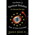 The Book of Spiritual Solution: He, She and the Tree - Paperback
