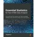 Essential Statistics for Non-STEM Data Analysts: Get to grips with the statistics and math knowledge needed to enter the world of data science with Py - Paperback
