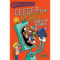 Geeger the Robot Goes to School: A Quix Book - Paperback
