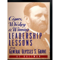 Cigars, Whiskey and Winning: Leadership Lessons from General Ulysses S. Grant - Paperback