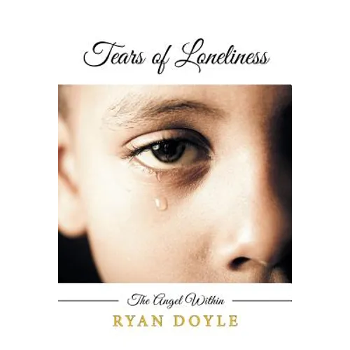 Tears of Loneliness: The Angel Within - Paperback