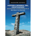 Historia General del Cristianismo: del Siglo I Al Siglo XXI - Paperback