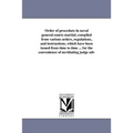 Order of procedure in naval general courts martial, compiled from various orders, regulations, and instructions, which have been issued from time to t - Paperback