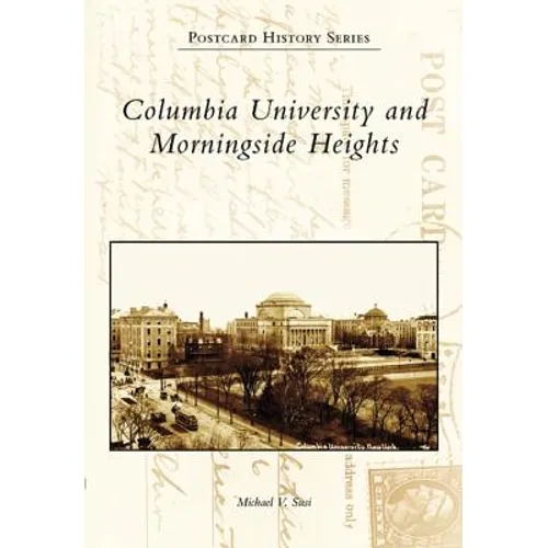 Columbia University and Morningside Heights - Paperback