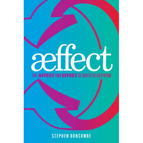 Aeffect: The Affect and Effect of Artistic Activism - Hardcover