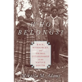 Who Belongs?: Race, Resources, and Tribal Citizenship in the Native South - Paperback