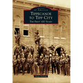 Tippecanoe to Tipp City: The First 100 Years - Paperback