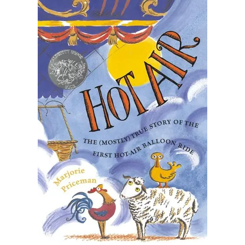 Hot Air: The (Mostly) True Story of the First Hot-Air Balloon Ride - Hardcover