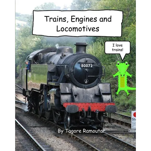Trains, Engines and Locomotives: I Love Trains - Paperback