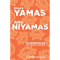 YOGA's YAMAS and NIYAMAS: 10 Principles for Peace & Purpose - Paperback
