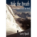 Ride the Breath: Classic Climbs Around the World - Paperback