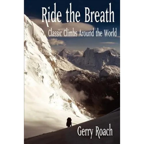 Ride the Breath: Classic Climbs Around the World - Paperback
