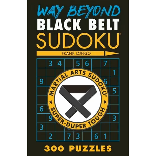 Way Beyond Black Belt Sudoku(r) - Paperback