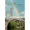 Crossing the Rainbow Bridge: Your Pet: When It's Time to Let Go - Paperback