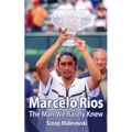 Marcelo Rios: The Man We Barely Knew - Paperback