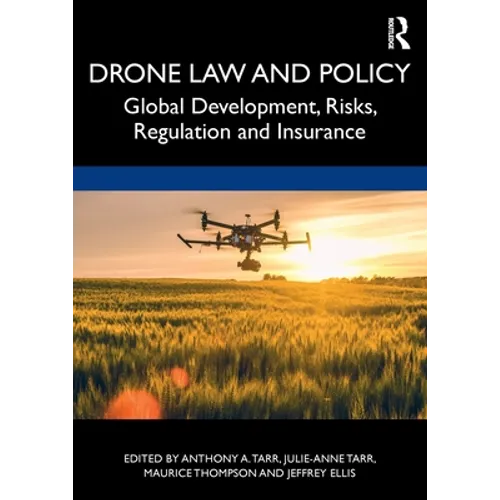 Drone Law and Policy: Global Development, Risks, Regulation and Insurance - Paperback