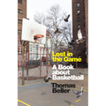 Lost in the Game: A Book about Basketball - Paperback