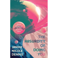 The Absurdity of Doing You: Rebel Elegance for the Evolving Soul - Paperback