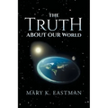 The Truth About Our World - Paperback
