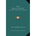 The Devil's Pulpit: Or Astro-Theological Sermons - Hardcover