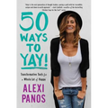 50 Ways to Yay!: Transformative Tools for a Whole Lot of Happy - Paperback