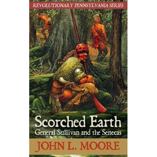 Scorched Earth: General Sullivan and the Senecas - Paperback