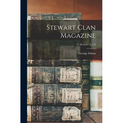 Stewart Clan Magazine; 47-48 no.8-12, 1-6 - Paperback