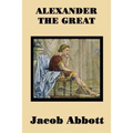 Alexander the Great: A Classic Biography for Young Readers - Paperback