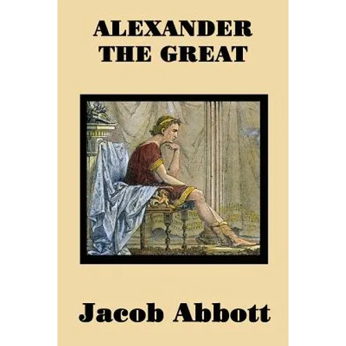 Alexander the Great: A Classic Biography for Young Readers - Paperback