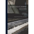 Selected Czerny Studies: Arranged in Progressive Order in Three Books; 1 - Paperback