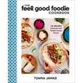 The Feel Good Foodie Cookbook: 125 Recipes Enhanced with Mediterranean Flavors - Hardcover