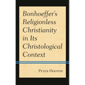 Bonhoeffer's Religionless Christianity in Its Christological Context - Paperback