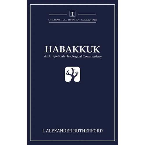 Habakkuk: An Exegetical-Theological Commentary - Hardcover