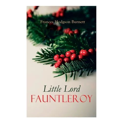 Little Lord Fauntleroy: Christmas Classic - Paperback
