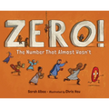 Zero! the Number That Almost Wasn't - Hardcover