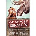 Of Moose and Men: Lost and Found in Alaska - Paperback