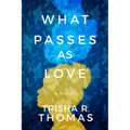 What Passes as Love - Paperback