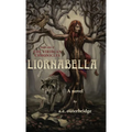 Liornabella: Book One of The Viridian Chronicles - Hardcover