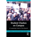 Student Clashes on Campus: A Leadership Guide to Free Speech - Paperback