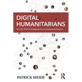 Digital Humanitarians: How Big Data Is Changing the Face of Humanitarian Response - Paperback