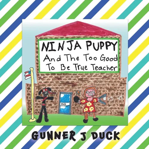 Ninja Puppy and the Too Good to be True Teacher - Paperback
