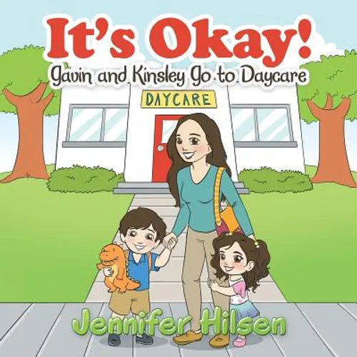 It's Okay!: Gavin and Kinsley Go to Daycare - Paperback